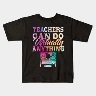 Teachers Can Do Virtually Anything  Virtual Teacher Kids T-Shirt